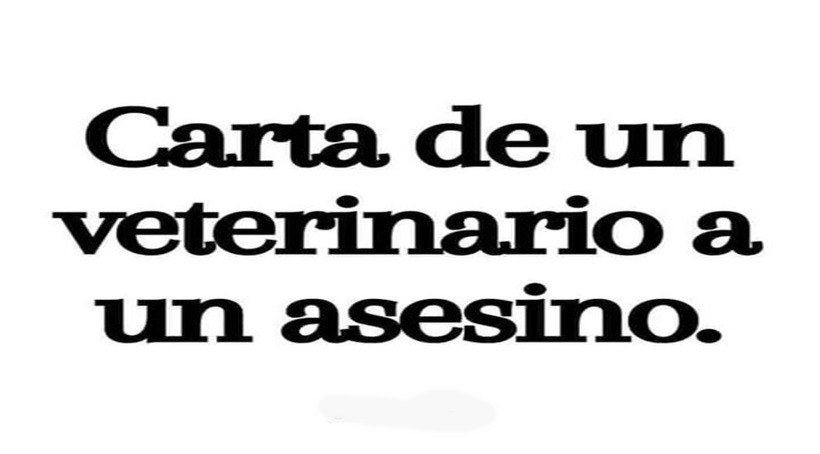 Carta de un veterinario a un asesino de perros